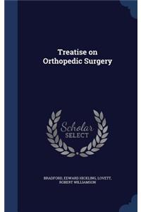 Treatise on Orthopedic Surgery