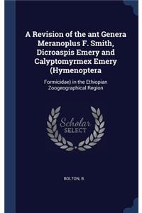 Revision of the ant Genera Meranoplus F. Smith, Dicroaspis Emery and Calyptomyrmex Emery (Hymenoptera