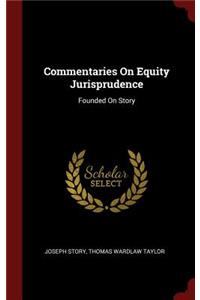 Commentaries on Equity Jurisprudence