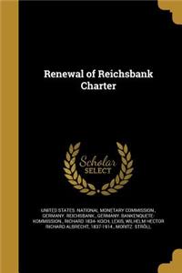 Renewal of Reichsbank Charter