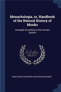 Monachologia, or, Handbook of the Natural History of Monks