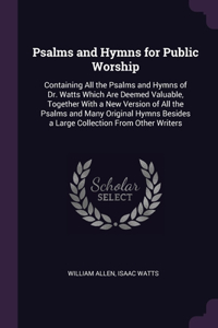 Psalms and Hymns for Public Worship