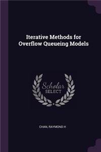 Iterative Methods for Overflow Queueing Models