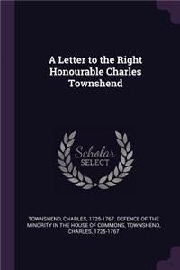 Letter to the Right Honourable Charles Townshend