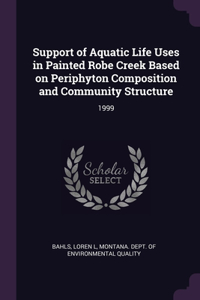 Support of Aquatic Life Uses in Painted Robe Creek Based on Periphyton Composition and Community Structure