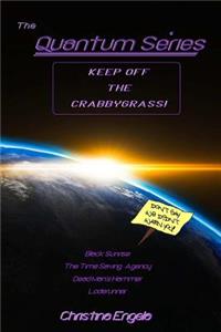 The Quantum Series - Keep Off the Crabbygrass