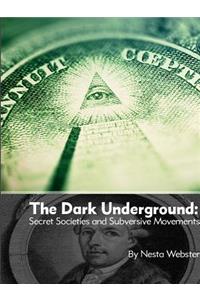 The Dark Underground: Secret Societies and Subversive Movements