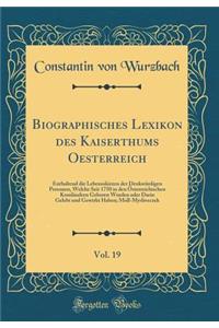 Biographisches Lexikon Des Kaiserthums Oesterreich, Vol. 19