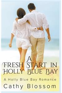 Fresh Start In Holly Blue Bay