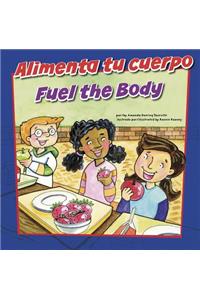 Alimenta Tu Cuerpo/Fuel the Body