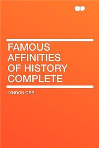 Famous Affinities of History Complete