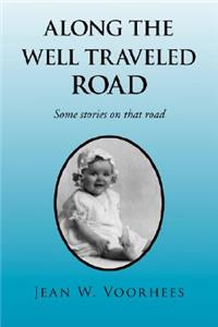 Along the Well Traveled Road