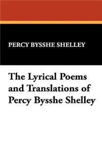 The Lyrical Poems and Translations of Percy Bysshe Shelley