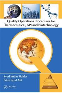 Quality Operations Procedures for Pharmaceutical, Api, and Biotechnology