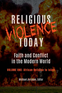 Religious Violence Today [2 Volumes]