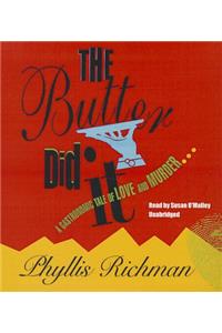 Butter Did It