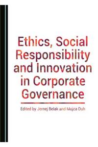 Ethics, Social Responsibility and Innovation in Corporate Governance