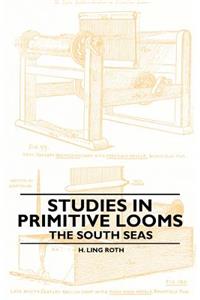 Studies in Primitive Looms - The South Seas