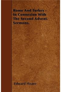 Rome And Turkey - In Connexion With The Second Advent. Sermons.