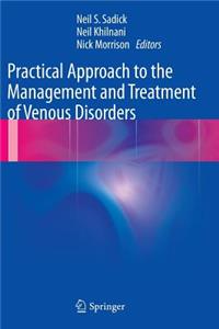 Practical Approach to the Management and Treatment of Venous Disorders