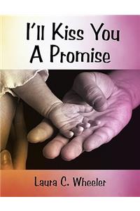 I'll Kiss You A Promise