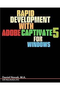 Rapid Development with Adobe Captivate 5 for Windows