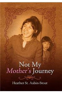Not My Mother's Journey