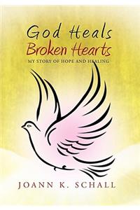 God Heals Broken Hearts