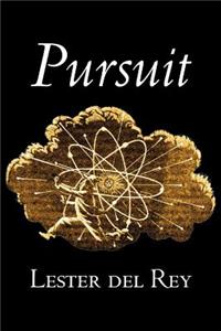 Pursuit by Lester del Rey, Science Fiction, Fantasy