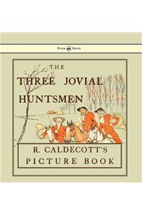 Three Jovial Huntsmen - Illustrated by Randolph Caldecott