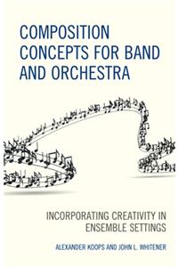Composition Concepts for Band and Orchestra