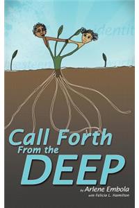 Call Forth from the Deep