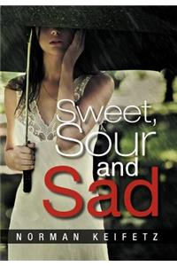 Sweet, Sour and Sad