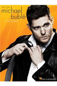 Michael Buble: To Be Loved