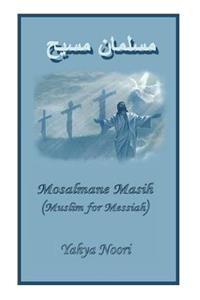 Mosalmane Masih, Muslim for Messiah