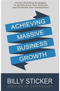 Achieving Massive Business Growth