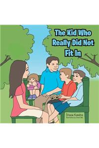 The Kid Who Really Did Not Fit in