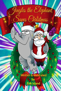 Jingles The Elephant Saves Christmas