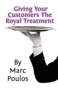 Giving Your Customers The Royal Treatment