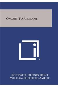 Oxcart to Airplane