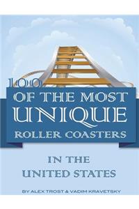 100 of the Most Unique Roller Coasters In the United States