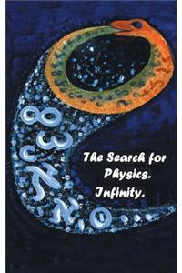 The Search for Physics. Infinity.