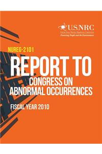 Report to Congress on Abnormal Occurrences, Fiscal Year 2010