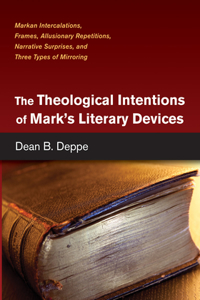 Theological Intentions of Mark's Literary Devices