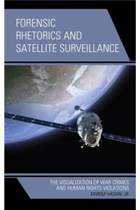 Forensic Rhetorics and Satellite Surveillance