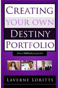 Creating Your Own Destiny Portfolio (from a Biblical Perspective)