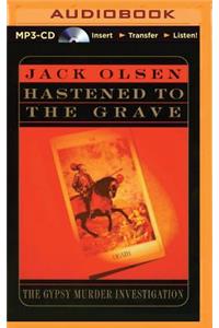 Hastened to the Grave
