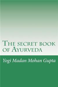 The Secret Book of Ayurveda