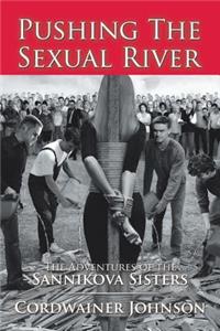 Pushing the Sexual River
