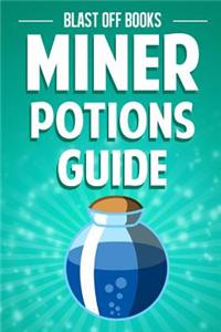 Miner Potions Guide